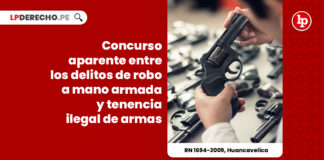 concurso-aparente-delitos-robo-mano-armada-tenencia-ilegal-armas-r-n-1694-2009-huancavelica-LP