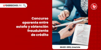 concurso-aparente-estafa-obtencion-fraudulenta-credito-recurso-nulidad-621-2019-lima-este-LP