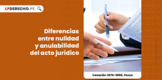 diferencias-nulidad-anulabilidad-acto-juridico-LP