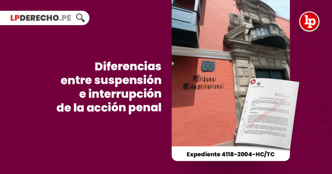 diferencias-suspension-interrupcion-accion-penal-exp-4118-2004-hc-tc-LP