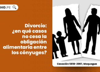divorcio-casos-no-cesa-obligacion-alimentaria-conyuges-casacion-5818-2007-moquegua-LP