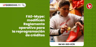 fae-mype-modifican-reglamento-operativo-reprogramacion-creditos-resolucion-ministerial-149-2021-ef-15-LP