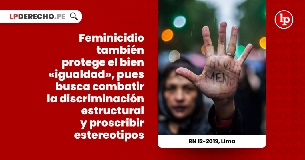 feminicidio-protege-bien-igualdad-combatir-discriminacion-estructural-proscribir-estereotipos-recurso-nulidad-12-2019-lima-LP