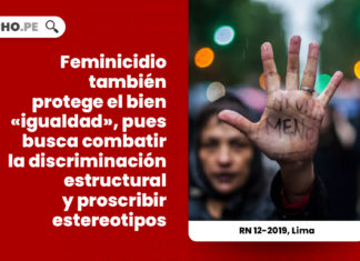 feminicidio-protege-bien-igualdad-combatir-discriminacion-estructural-proscribir-estereotipos-recurso-nulidad-12-2019-lima-LP