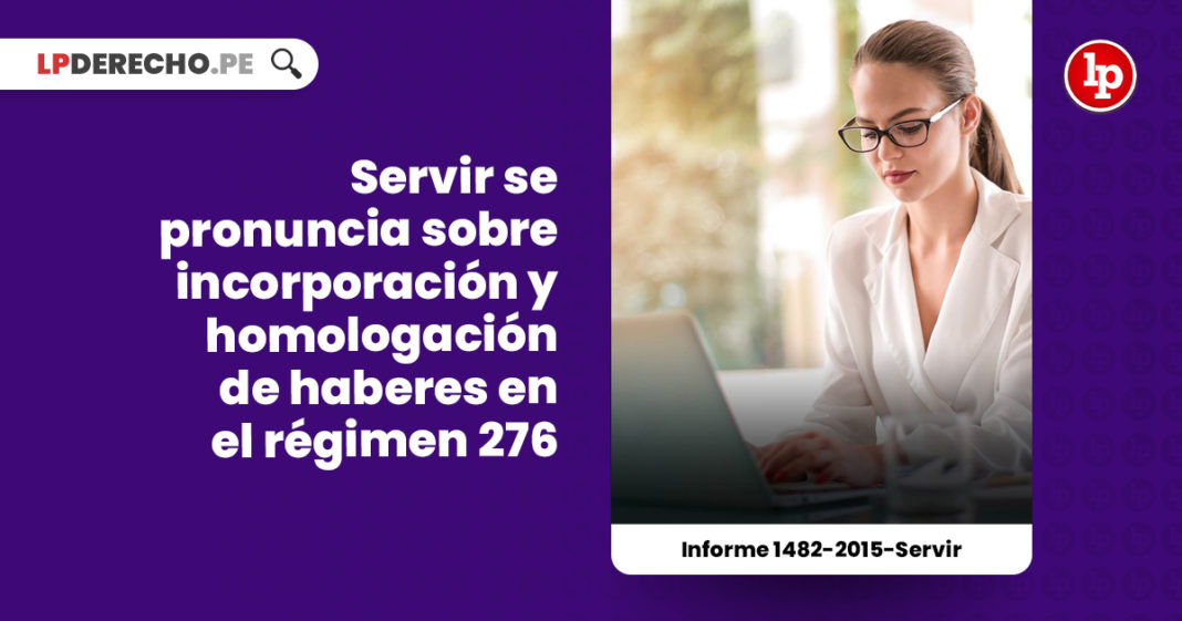 incorporacion-homologacion-remuneraciones-regimen-276-informe-1482-2015-servir-LP