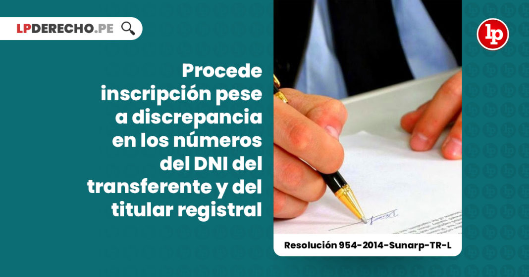 inscripcion-discrepancia-numeros-dni-transferente-titular-registral-resolucion-954-2014-sunarp-tr-l-LP