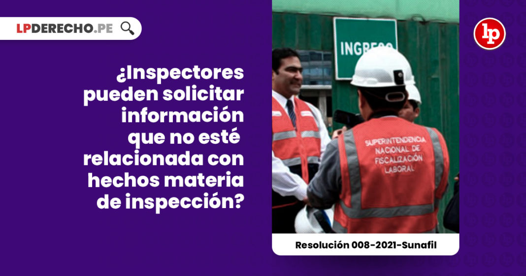 inspectores-informacion-relacionada-hechos-inspeccion-resolucion-008-2021-sunafil-ire-aqp-LP