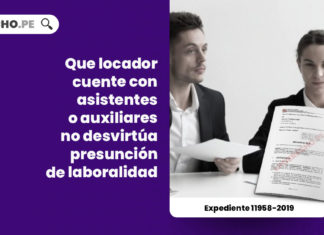 locador-asistentes-auxiliares-desvirtua-presuncion-laboralidad-expediente-11958-2019-LP