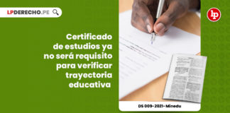 minedu-certificado-estudios-requisito-verificar-trayectoria-educativa-decreto-supremo-009-2021-minedu-LP
