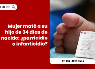 mujer-mato-hijo-34-dias-nacido-parricidio-infanticidio-recurso-nulidad-550-2019-puno-LP