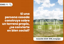 persona-casada-construye-terreno-propio-condicion-bien-casacion-4640-2018-arequipa-LP