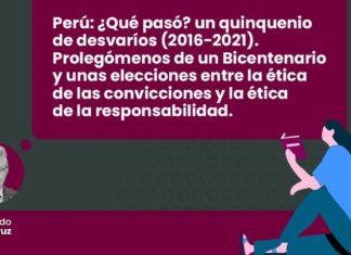 peru-quinquenio-desvarios-2016-2021-prolegomenos-bicentenario