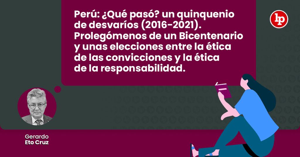 peru-quinquenio-desvarios-2016-2021-prolegomenos-bicentenario