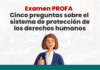 Examen PROFA: Cinco preguntas sobre el sistema de protección de los derechos humanos preguntas-respuestas-sistema-proteccion-derechos-humanos-LP