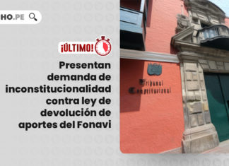 presentan-demanda-inconstitucionalidad-contra-ley-devolucion-aportes-fonavi-LP