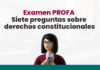 Examen PROFA: Siete preguntas sobre derechos constitucionales