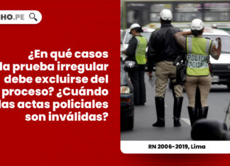 prueba-irregular-excluirse-proceso-cuando-actas-policiales-invalidas-recurso-nulidad-2006-2019-lima