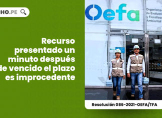 recurso-presentado-minuto-despues-plazo-extemporaneo-resolucion-086-2021-oefa-tfa-se-LP