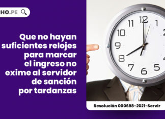 relojes-marcar-ingreso-servidor-sancion-tardanzas-resolucion-000698-2021-servir-LP