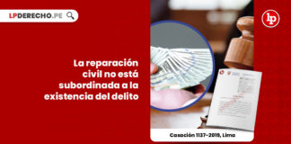 reparacion-civil-subordinada-existencia-delito-casacion-1137-2019-lima-LP