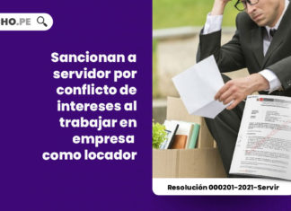 sancionan-servidor-conflicto-intereses-trabajar-en-empresa-locador-resolucion-000201-2021-servir-LP