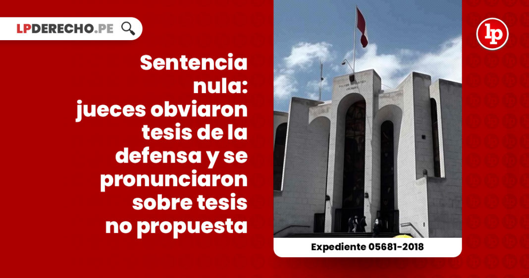 sentencia-nula-jueces-obviaron-tesisdefensa-exp-05681-2018-LP