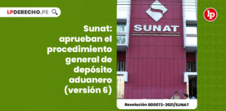 sunat-aprueban-procedimiento-general-deposito-aduanero-version-6-resolucion-000073-2021-sunat-LP