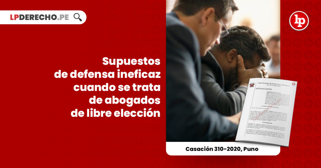 supuestos-defensa-ineficaz-abogado-libre-eleccion-casacion-310-2020-puno-LP