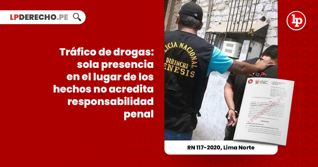 trafico-drogas-presencia-lugar-hechos-acredita-responsabilidad-penal-recurso-nulidad-117-2020-lima-norte-LP