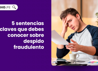 5 sentencias claves que debes conocer sobre despido fraudulento
