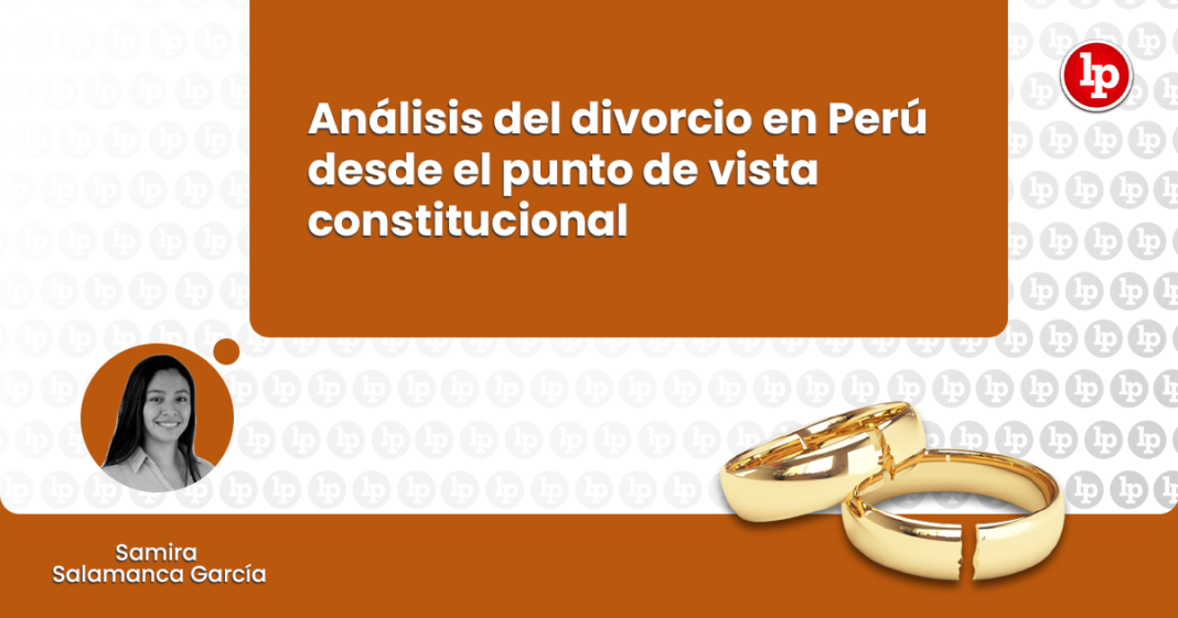 Análisis del divorcio en Perú desde el punto de vista constitucional con logo de LP
