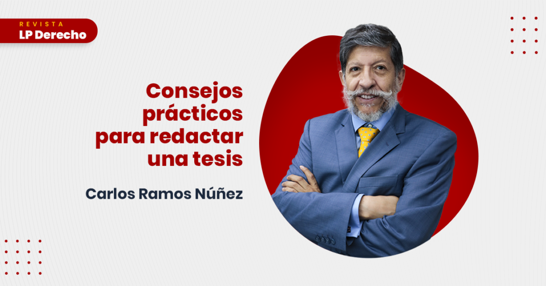 [VÍDEO] Consejos prácticos para redactar una tesis, por Carlos Ramos Núñez