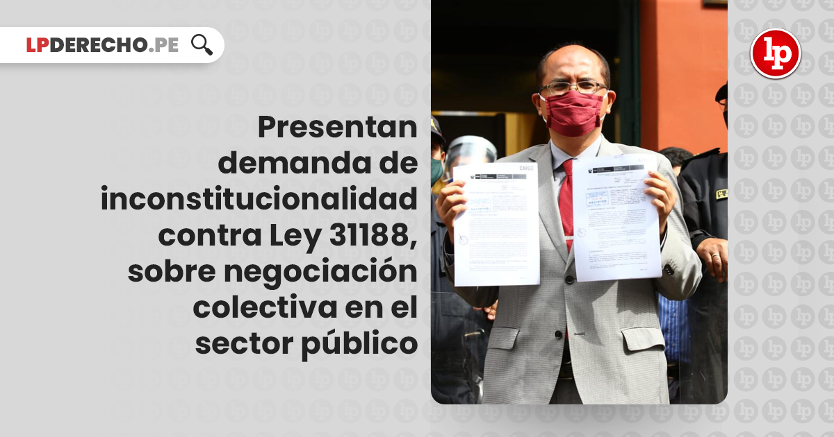 Presentan Demanda De Inconstitucionalidad Contra Ley 31188, Sobre ...