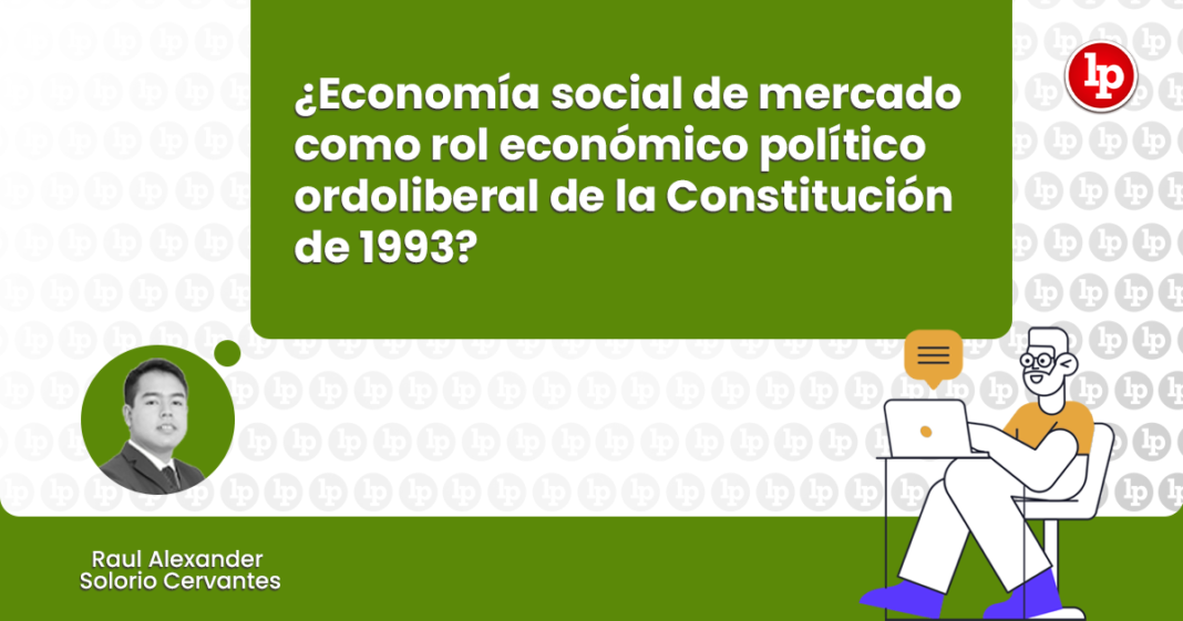 ¿Economía social de mercado como rol económico político ordoliberal de la constitución peruana de 1993? con logo de LP