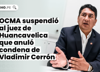 OCMA suspendió al juez de Huancavelica que anuló condena de Vladimir Cerrón