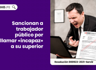 Sancionan a trabajador publico por llamar incapaz a su superior-LP