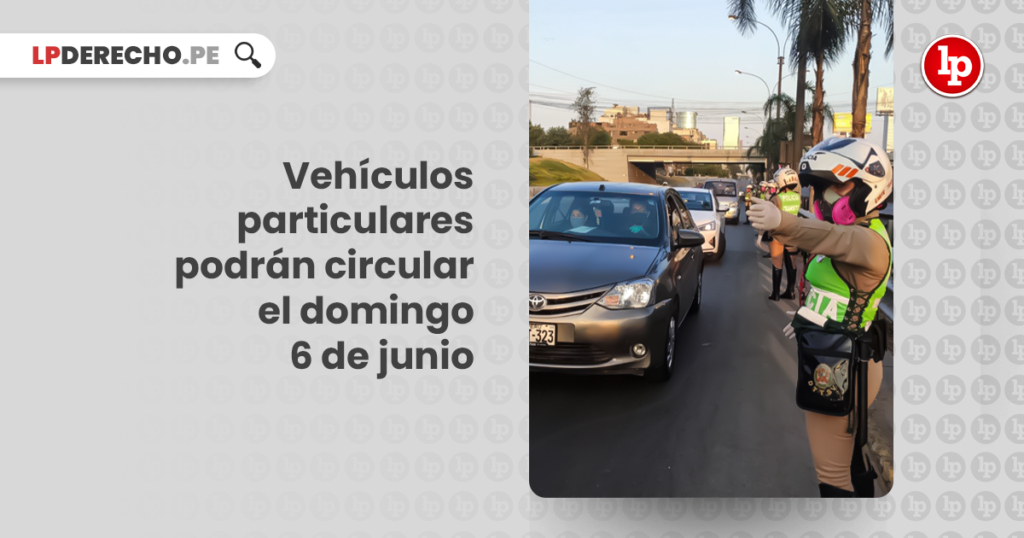 Vehículos Particulares Podrán Circular El Domingo 6 De Junio Lp 6904