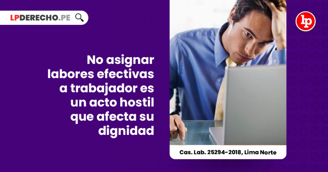 asignar-labores-trabajador-hostilidad-dignidad-casacion-laboral-25294-2018-lima-norte-LP