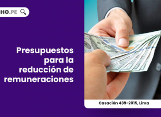casacion-489-2015-lima-presupuestos-reduccion-de-la-remuneracion-LP