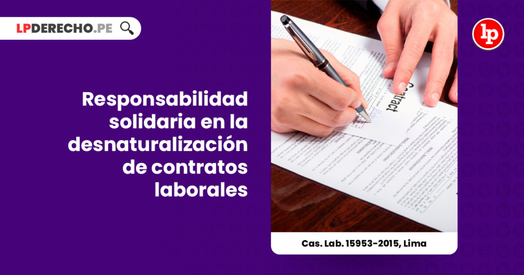 casacion-lab-15953-2015-responsabilidad-solidaria-desnaturalizacion-contratos-laborales-LP