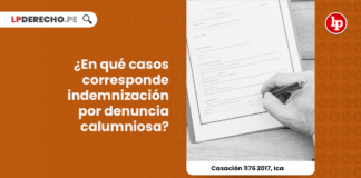 casos-corresponde-indemnizacion-denuncia-calumniosa-casacion-1176-2017-ica-LP