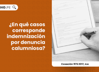 casos-corresponde-indemnizacion-denuncia-calumniosa-casacion-1176-2017-ica-LP