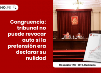 congruencia-tribunal-revocar-auto-pretension-declarar-nulidad-casacion-1219-2019-huanuco-LP