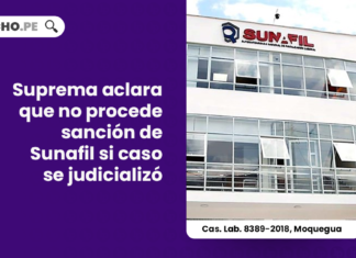 corte-suprema-no-procede-fiscalizacion-sancion-sunafil-inicio-proceso-judicial-cas-lab-8389-2018-moquegua-LP