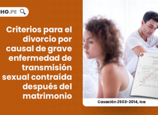 criterios-divorcio-causal-grave-enfermedad-transmision-sexual-contraida-despues-matrimonio-casacion-2503-2014-ica-LP