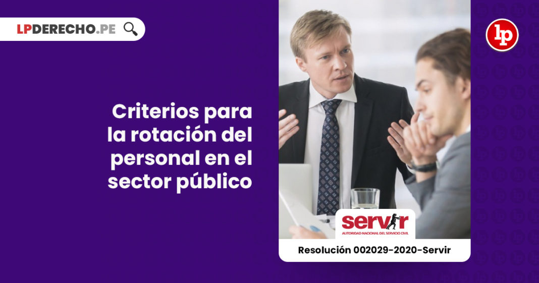 criterios-para-la-rotacion-del-personal-en-el-sector-publico-resolucion-002029-2020-servir-LP