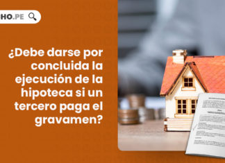 debe-darse-concluida-ejecucion-hipoteca-tercero-paga-gravamen-LPDERECHO