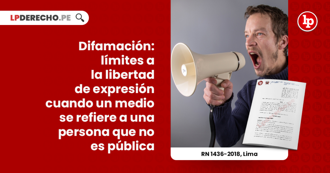 difamacion-limites-libertad-expresion-cuando-medio-refiere-persona-publica-r-n-1436-2018-lima-LP