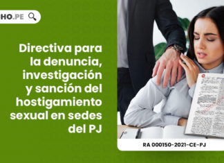 directiva-denuncia-investigacion-sancion-hostigamiento-sexual-sedes-poder-judicial-resolucion-administrativa-000150-2021-ce-pj-LP
