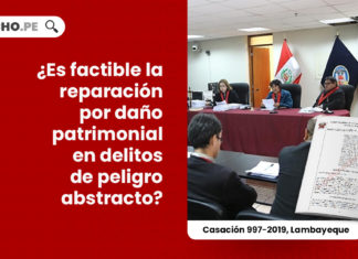 es-factible-la-reparacion-por-dano-patrimonial-en-delitos-de-peligro-abstracto-casacion-997-2019-lambayeque-LP